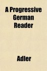 A Progressive German Reader