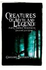 Creatures Of Myth And Legend Fairies Vampires Werewolves Dragons And More