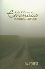 Road to Emmaus Pilgrimage As a Way of Life