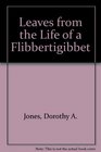 Leaves from the Life of a Flibbertigibbet
