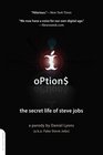 Options The Secret Life of Steve Jobs