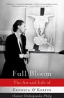 Full Bloom The Art and Life of Georgia O'Keeffe