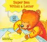 Super Ben Writes a Letter A Book About Caring