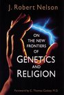 On the New Frontiers of Genetics and Religion