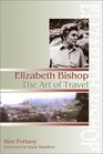 Elizabeth Bishop The Art of Travel