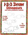 123 Draw Dinosaurs and Other Prehistoric Animals