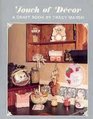 TOUCH OF DECOR A Craft Book By Tracy Marsh