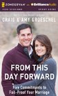 From This Day Forward Five Commitments to FailProof Your Marriage