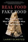 Real Food/Fake Food Why You Don't Know What You're Eating and What You Can Do about It