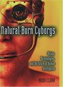 NaturalBorn Cyborgs Minds Technologies and the Future of Human Intelligence