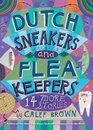 Dutch Sneakers and Fleakeepers 14 More Stories