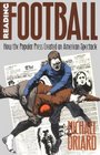 Reading Football How the Popular Press Created an American Spectacle