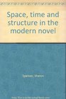 Space Time and Structure in the Modern Novel