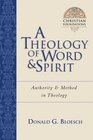 A Theology of Word  Spirit Authority  Method in Theology