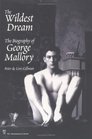 The Wildest Dream The Biography of George Mallory