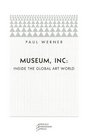 Museum Inc Inside the Global Art World