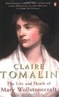 The Life and Death of Mary Wollstonecraft  Revised Edition