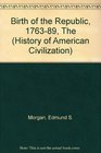 The Birth of the Republic, 1763-89 (The Chicago History of American Civilization)