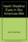 Weather Eyes In The Sky  America's Meteorological Satellites