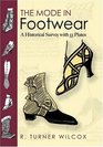 The Mode in Footwear A Historical Survey with 53 Plates