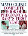 Mayo Clinic Complete Book of Pregnancy  Baby's First Year