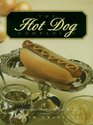 The Hot Dog Companion A Connoiseur's Guide to the Food We Love