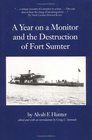 A Year on a Monitor and the Destruction of Fort Sumter