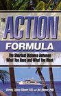 The Action Formula The Shortest Distance Between What You Have and What You Want