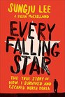 Every Falling Star The True Story of How I Survived and Escaped North Korea