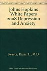 Depression And Anxiety 2008 Johns Hopkins White Papers
