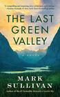 The Last Green Valley A Novel