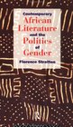 Contemporary African Literature and the Politics of Gender