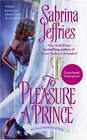 To Pleasure a Prince (Royal Brotherhood, Bk 2)