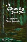 A Ghostly Road Tour of Michigan's Upper Peninsula