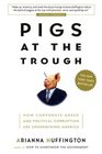 Pigs at the Trough  How Corporate Greed and Political Corruption Are Undermining America