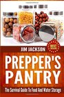 Prepper's Pantry: The Survival Guide To Food And Water Storage