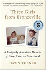 Three Girls from Bronzeville A Uniquely American Memoir of Race Fate and Sisterhood