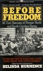 Before Freedom 48 Oral Histories of Former North and South Carolina Slaves