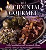 The Accidental Gourmet Weekends and Holidays  Festive Meals for Family and Friends