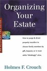 Organizing Your Estate How to Purge  Direct Property Transfer to Chosen Family Members by Gift Bequest or in Trust While Thinkingly Alive