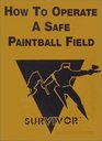 How To Operate A Safe Paintball Field