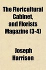 The Floricultural Cabinet and Florists Magazine