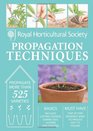 RHS Handbook Propagation Techniques Simple Techniques for 1000 Garden Plants