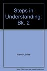 Steps in Understanding Bk 2