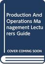Production and Operations Management Lecturer's Guide