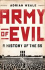 Army of Evil A History of the SS