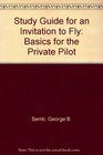 Study Guide for an Invitation to Fly Basics for the Private Pilot