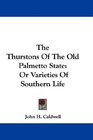 The Thurstons Of The Old Palmetto State Or Varieties Of Southern Life