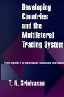 Developing Countries And The Multilateral Trading System From The Gatt To The Uruguay Round And The Future