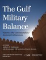 The Gulf Military Balance The Conventional and Asymmetric Dimensions